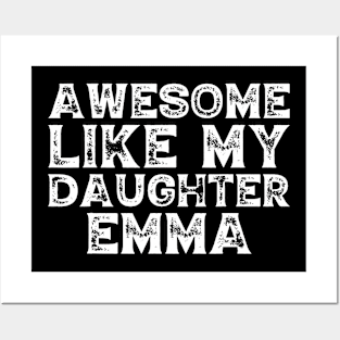 Cute Awesome Like My Daughter Emma Posters and Art